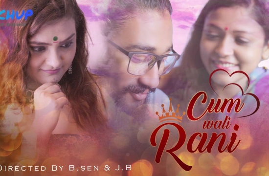 Cum Wali Rani S01 E03 (2021) UNCENSORED Hindi Hot Web Series GupChup Originals