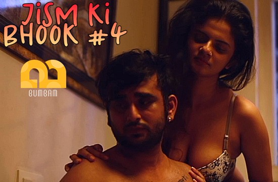 Jism Ki Bhook S01 E03 (2021) Hindi Hot Web Series Bumbam