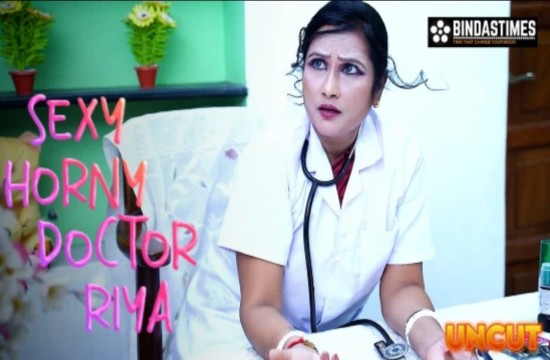 Sexy Horny Doctor Riya (2022) UNCUT Hindi Short Film BindasTime