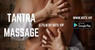 Tantra Massage (2021) Hindi Short Film HotX