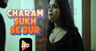 Charam Sukh Se Dur (2022) Hindi Hot Short Film LeoApp
