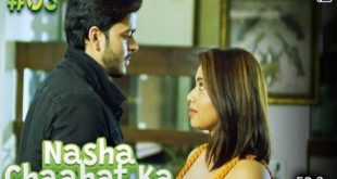 Nasha Chaahat Ka S01E03 (2022) Hindi Hot Web Series PrimeFlix