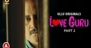 Love Guru P02 (2022) Hindi Hot Web Series