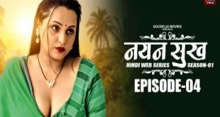 Nayan Sukh E04 (2022) Hindi Hot Web Series GoodFlixMovies