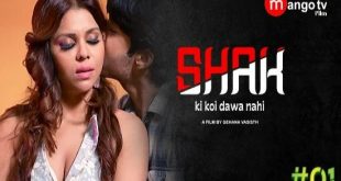 Shak S01E01 (2022) Hindi Hot Web Series MangoTV